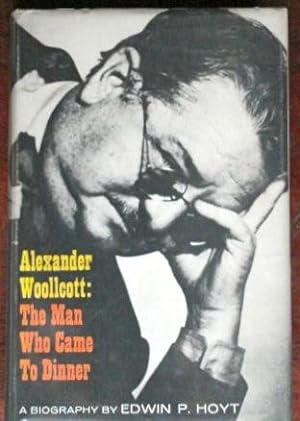 Alexander Woollcott: The Man Who Came to Dinner