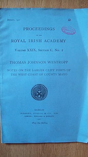 NOTES ON THE LARGER CLIFF FORTS OF THE WEST COAST OF COUNTY MAYO. PROCEEDINGS OF THE ROYAL IRISH ...