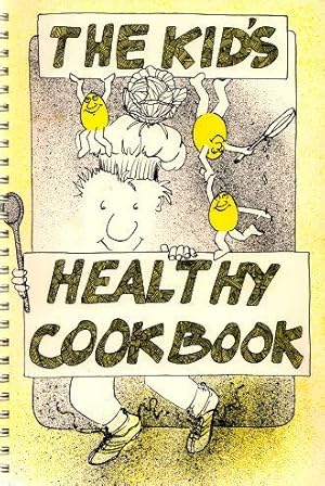 THE KID'S HEALTHY COOKBOOK