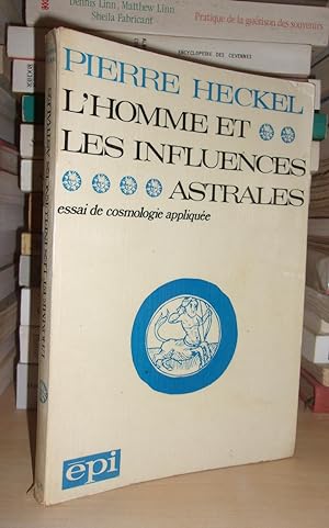 Image du vendeur pour L'HOMME ET LES INFLUENCES ASTRALES : Essai De Cosmologie Applique mis en vente par Planet'book
