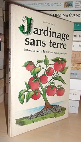 Seller image for JARDINAGE SANS TERRE : Introduction  La Culture Hydroponique for sale by Planet's books