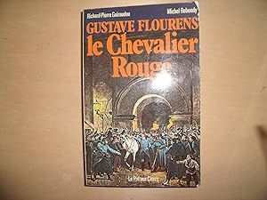 Image du vendeur pour GUSTAVE FLOURENS LE CHEVALIER ROUGE mis en vente par Le temps retrouv