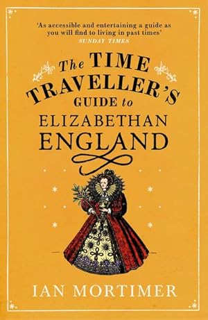 Seller image for The Time Traveller's Guide to Elizabethan England for sale by AHA-BUCH GmbH