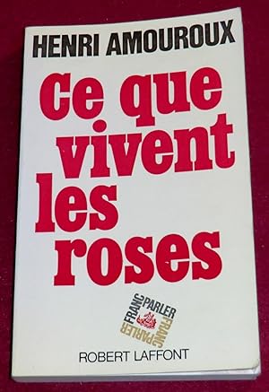 Seller image for CE QUE VIVENT LES ROSES for sale by LE BOUQUINISTE