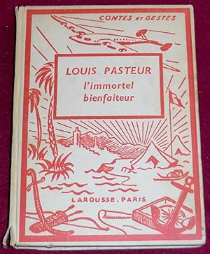 Seller image for LOUIS PASTEUR l'immortel bienfaiteur for sale by LE BOUQUINISTE