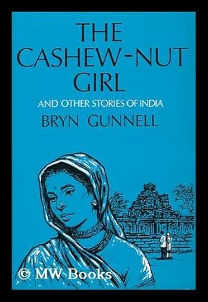 Seller image for The Cashew-Nut Girl : Stories of India / Bryn Gunnell for sale by MW Books Ltd.