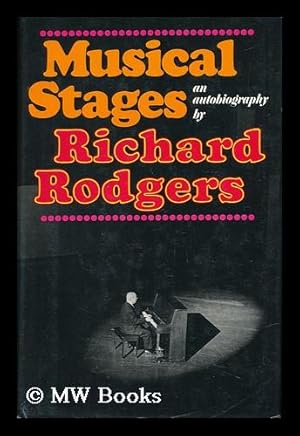 Seller image for Musical Stages : an Autobiography / Richard Rodgers for sale by MW Books Ltd.