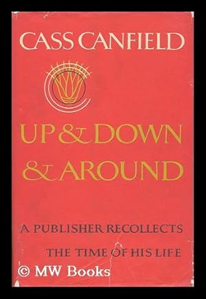 Seller image for Up and Down and Around; a Publisher Recollects the Time of His Life for sale by MW Books Ltd.