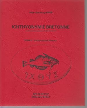 Imagen del vendedor de ICHTHYONYMIE BRETONNE - Tome 2 : Ichthyonymes Bretons a la venta por CANO