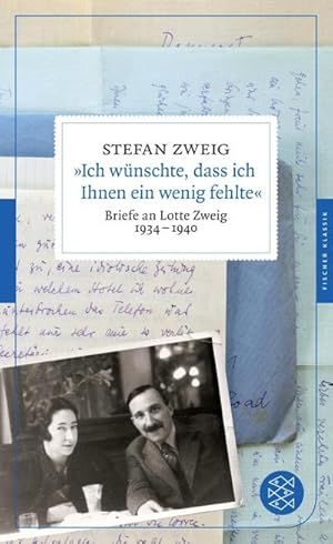 Bild des Verkufers fr Ich wnschte, dass ich Ihnen ein wenig fehlte : Briefe an Lotte Zweig 1934-1940 zum Verkauf von AHA-BUCH GmbH