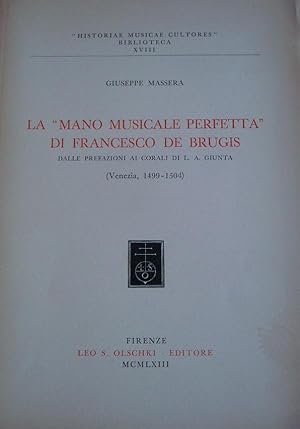 LA "MANO MUSICALE PERFETTA" DI FRANCESCO DE BRUGIS Dalle Prefazioni Ai Corali Di L. A. Giunta Ven...