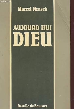Image du vendeur pour AUJOURD'HUI DIEU. mis en vente par Le-Livre