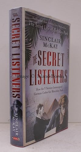 Seller image for The Secret Listeners. How the Y Service intercepted German Codes for Bletchley Park. FINE COPY IN UNCLIPPED DUSTWRAPPER for sale by Island Books