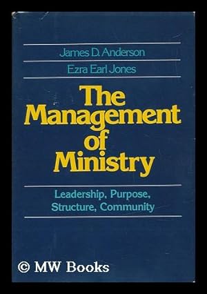 Imagen del vendedor de The Management of Ministry / James D. Anderson, Ezra Earl Jones a la venta por MW Books