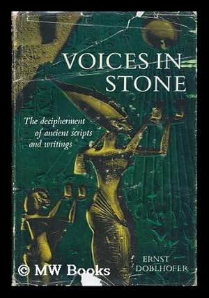 Bild des Verk�ufers f�r Voices in Stone; the Decipherment of Ancient Scripts and Writings. Translated by Mervyn Savill zum Verkauf von MW Books