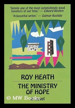 Bild des Verkufers fr The Ministry of Hope, Or, the Metamorphosis of Kwaku : a Novel / Roy Heath zum Verkauf von MW Books