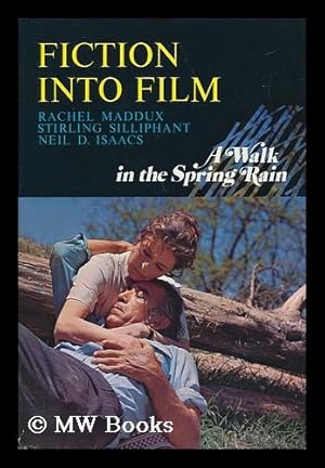 Imagen del vendedor de Fiction Into Film: a Walk in the Spring Rain [By] Rachel Maddux, Stirling Silliphant [And] Neil D. Isaacs a la venta por MW Books