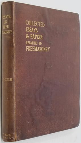 Collected Essays & Papers Relating to Freemasonry