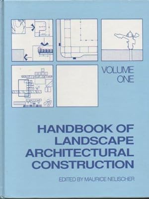 Handbook of Landscape Architectural Construction (Second Edition) Volume One