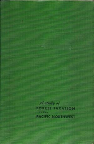 A Study of Forest Taxation in the Pacific Northwest