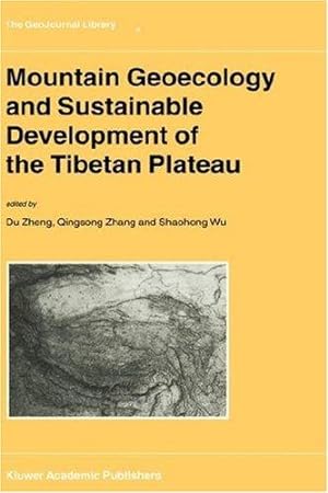 Mountain Geoecology and Sustainable Development of the Tibetan Plateau.; (The GeoJournal Library,...