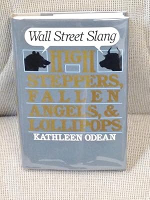 Imagen del vendedor de High Steppers, Fallen Angels and Lollipops, Wall Street Slang a la venta por My Book Heaven