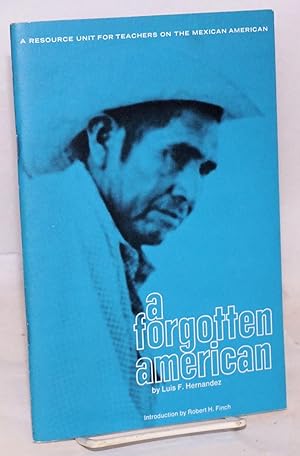 Seller image for A Forgotten American: a resource unit for teachers on the Mexican American for sale by Bolerium Books Inc.