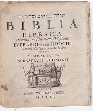 Imagen del vendedor de Tora Neviim Vektuvim. BIBLIA HEBRAICA secundum Editionem Belgicam Everardi van der Hooght collatis aliis bonae notae Codicibus una cum versione Latina Sabastiani Schmidii Lipsiae Sumptibus Wolfgangi Deer MDCCXL a la venta por Meir Turner