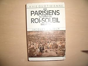 Image du vendeur pour DES PARISIENS AU TEMPS DU ROI SOLEIL 1660 1715 mis en vente par Le temps retrouv