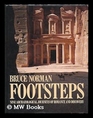 Seller image for Footsteps : nine archaeological journeys of romance and discovery / Bruce Norman for sale by MW Books