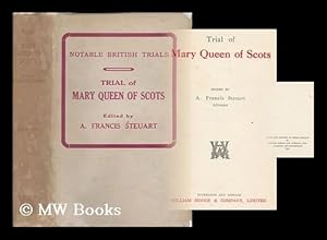 Seller image for Trial of Mary Queen of Scots / edited by A. Francis Steuart for sale by MW Books