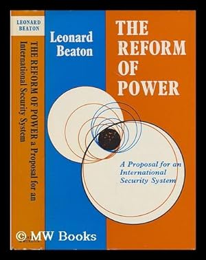 Seller image for The reform of power : a proposal for an international security system / with a foreword by Lester B. Pearson for sale by MW Books