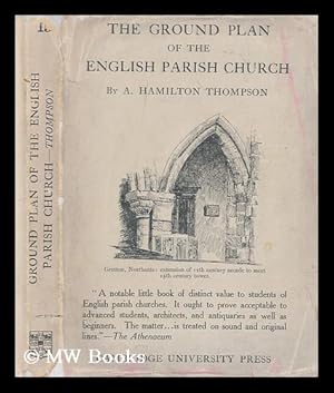 Seller image for The ground plan of the English parish church / by A. Hamilton Thompson for sale by MW Books