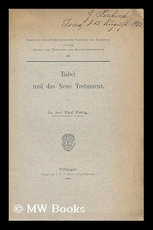 Seller image for Babel und das Neue Testament / Ein Vortrag von Paul Fiebig for sale by MW Books