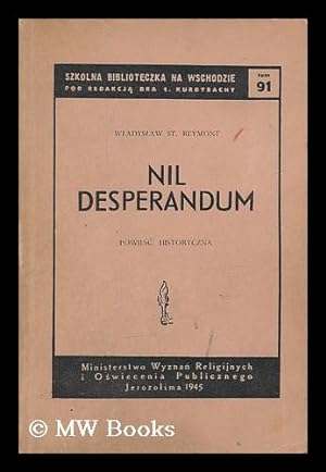 Immagine del venditore per Nil desperandum : Powiesc historyczna venduto da MW Books