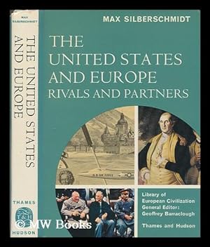 Seller image for The United States and Europe : rivals and partners / [by] Max Silberschmidt ; [translated from the German MS. by J. Maxwell Brownjohn] for sale by MW Books