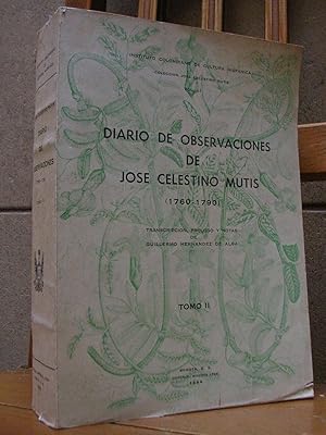 Image du vendeur pour DIARIO DE OBSERVACIONES DE JOSE CELESTINO MUTIS (1760 - 1790). Transcripcin, prlogo y notas de Guillermo Hernndez de Alba Tomo II mis en vente par LLIBRES del SENDERI