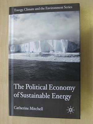 Bild des Verkufers fr THE POLITICAL ECONOMY OF SUSTAINABLE ENERGY zum Verkauf von Old Hall Bookshop, ABA ILAB PBFA BA