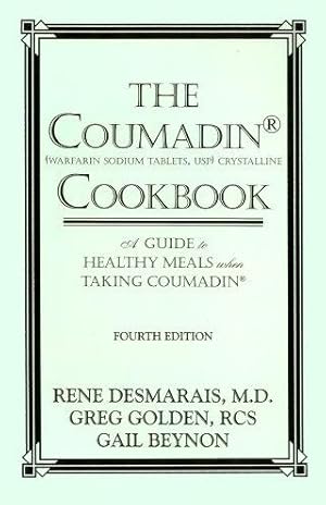 THE COUMADIN (Warfarin Sodium Tablets, USP) COOKBOOK : A Guide to Healthy Meals When Taking Couma...