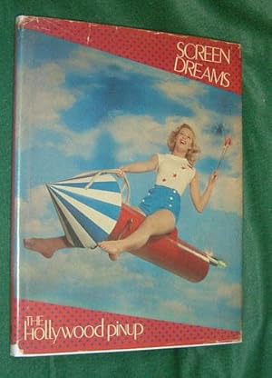 Image du vendeur pour SCREEN DREAMS: The Hollywood Pinup. mis en vente par Portman Rare Books