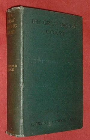 THE GREAT PACIFIC COAST: Twelve Thousand Miles in the Golden West, Being an account of life and t...