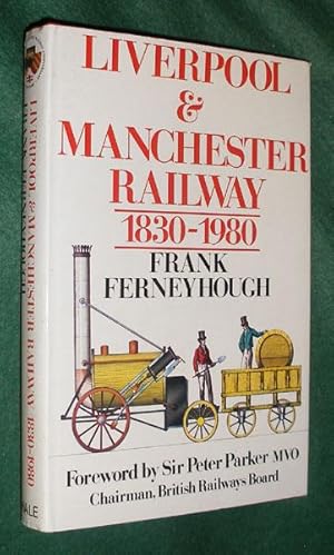 LIVERPOOL AND MANCHESTER RAILWAY 1830-1980