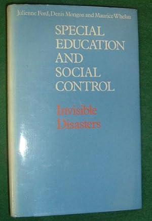 SPECIAL EDUCATION AND SOCIAL CONTROL. Invisible Disasters.