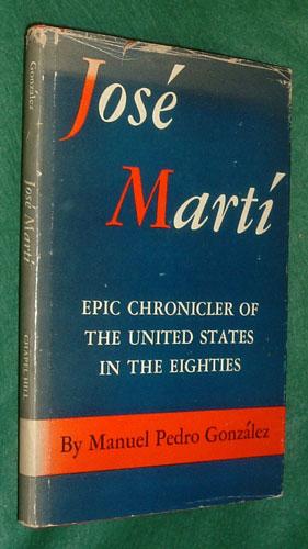 JOSÉ MARTI, Epic Chronicler of the United States in the Eighties