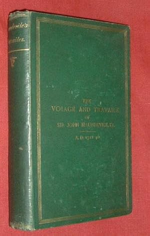 THE VOYAGE AND TRAVAILE of Sir John Maundevile, Kt. which treateth of the way to Jerusalem; and m...