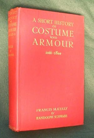 Imagen del vendedor de A SHORT HISTORY OF COSTUME AND ARMOUR Chiefly in England 1066-1800 a la venta por Portman Rare Books