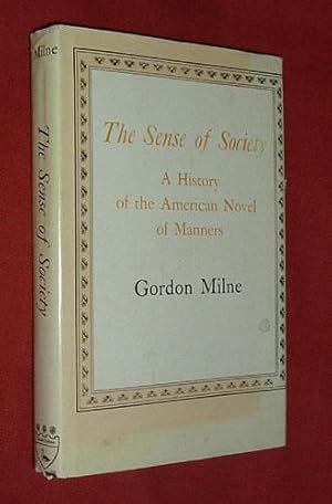 THE SENSE OF SOCIETY, A History of the American Novel of Manners