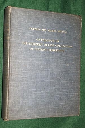 Victoria and Albert Museum Department of Ceramics CATALOGUE OF THE HERBERT ALLEN COLLECTION OF EN...