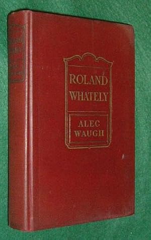 Seller image for ROLAND WHATELY: A Novel for sale by Portman Rare Books