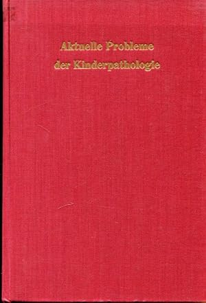 Seller image for Aktuelle Probleme der Kinderpathologie. for sale by Antiquariat am Flughafen